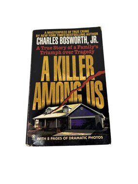 A Killer Among Us By Charles Bosworth Jr. 1998 True Crime Paperback First Printi